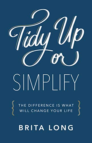 Tidy Up or Simplify - A book by Brita Long